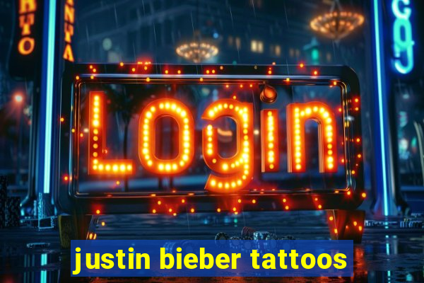 justin bieber tattoos